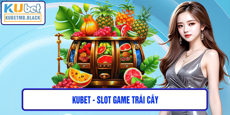 Slot Game Trái Cây