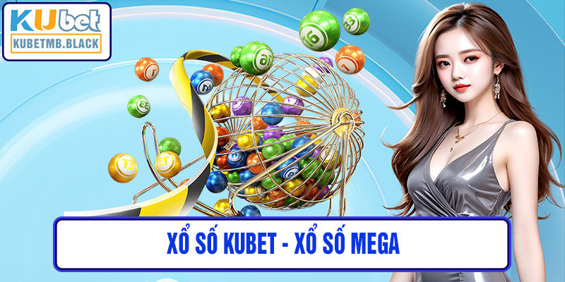 xổ số kubet - Xổ Số Mega